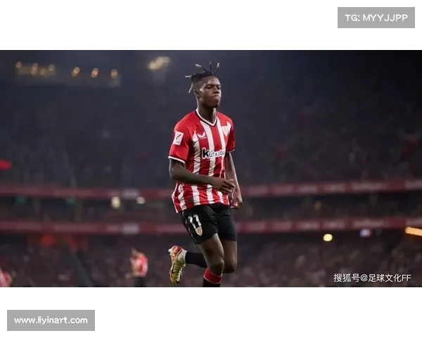 尼科威廉斯排名前五震撼足球圈 他为何成为未来之星的核心人物